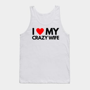 I Love My Crazy Wife Tank Top